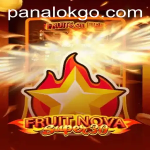 Discover FruitrNovaSupe30: A Thrilling New Gaming Adventure with Panalok