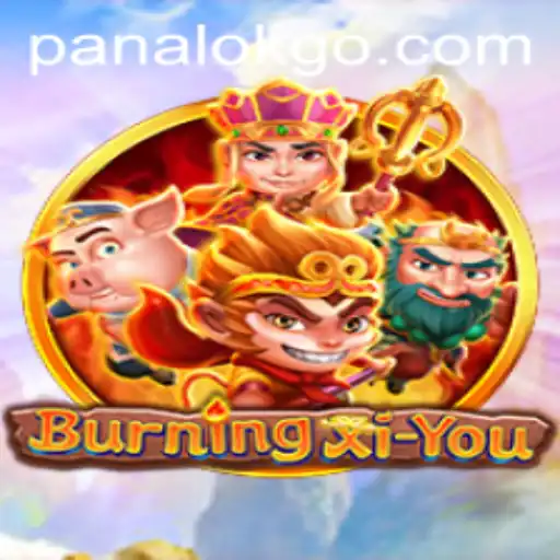 BurningXiYou: An Exciting Journey into the Realm of Panalok