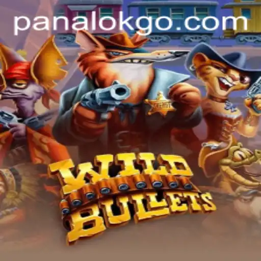 Exploring WildBullets: The Ultimate Action-Packed Adventure and Its Unique Panalok Twist